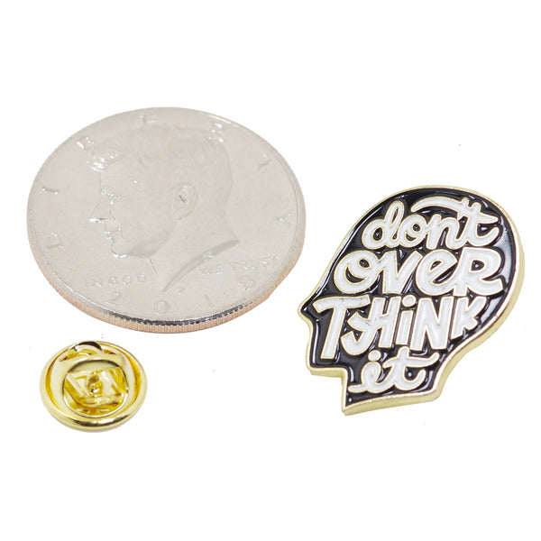 Do Not Over Think It Enamel Pin With Gift Box