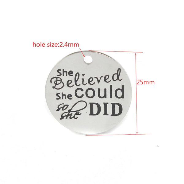 25mm Stainless Steel Charm - She Believed She Could So She Did